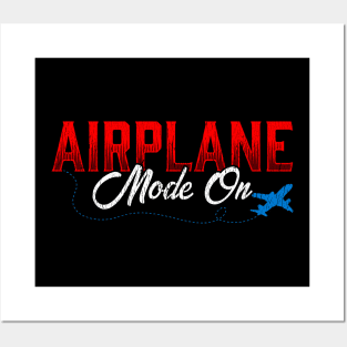 Airplane Mode On Vacation Mode Traveler Posters and Art